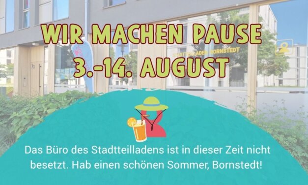 Sommerpause im Stadtteilladen vom 3.-14. August
